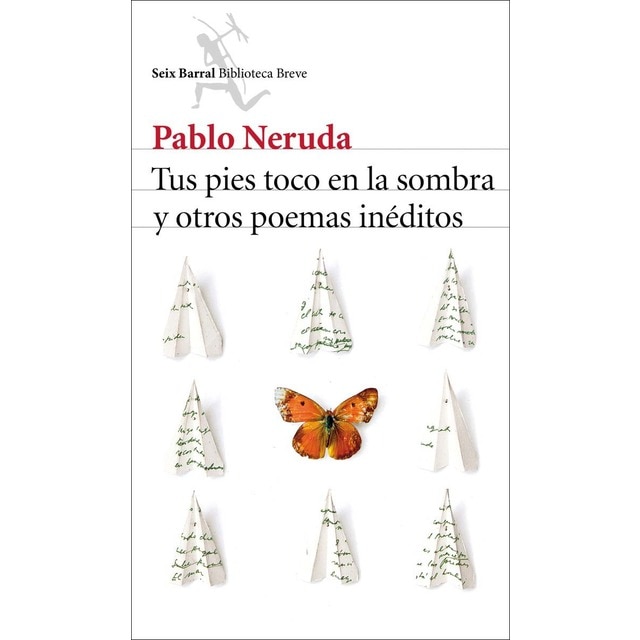 Tus pies toco en la sombra y otros poemas inéditos (Tapa blanda con solapas)