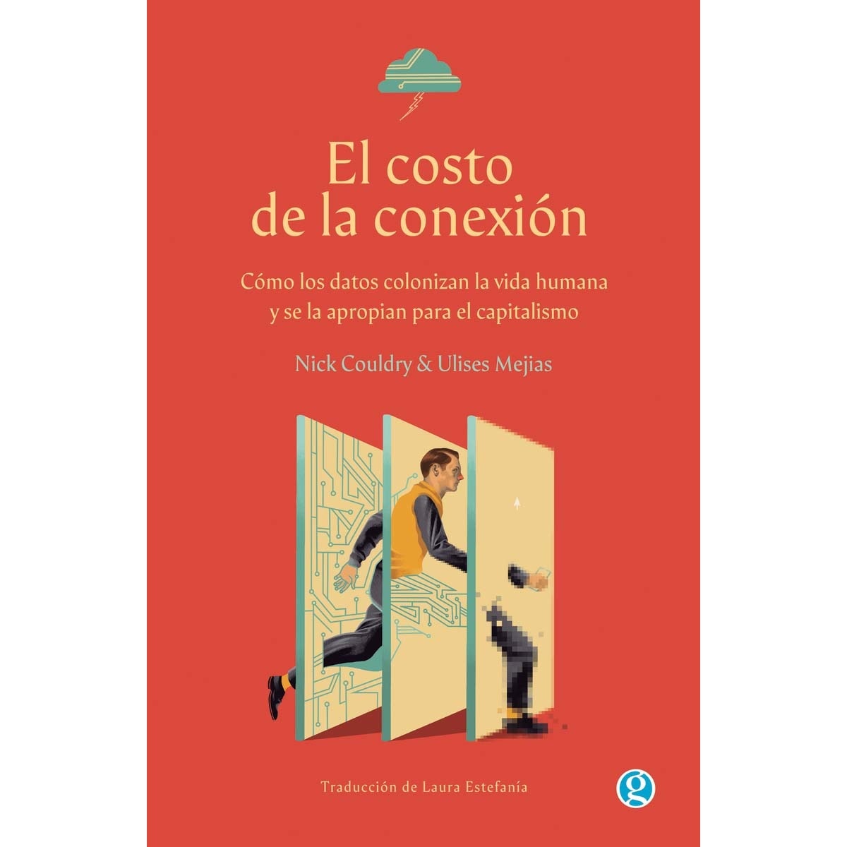 Imagem 0 de El costo de la conexión: Cómo los datos colonizan la vida humana y se la apropian para el capitalismo