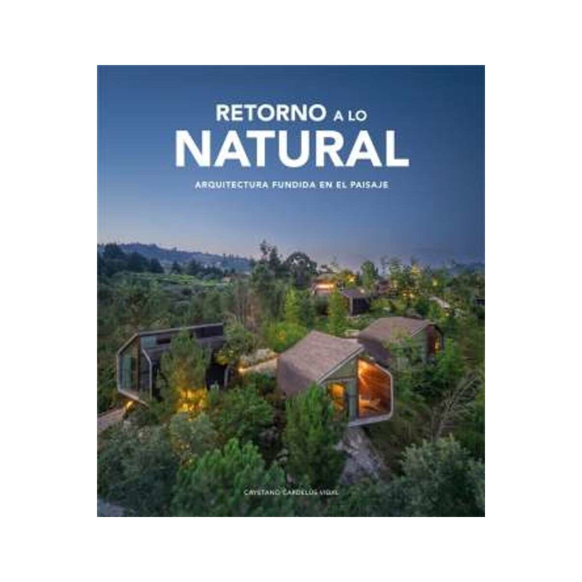 Imagem 0 de RETORNO A LO NATURAL: ARQUITECTURA FUNDIDA EN EL PAISAJE