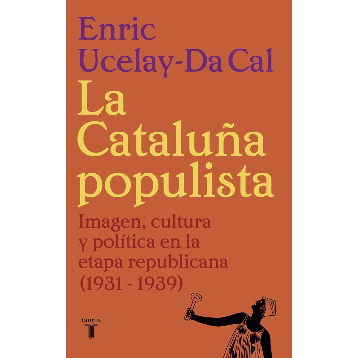 Imagem 0 de La Cataluña populista: Imagen, cultura y política en la etapa republicana (1931-1939) (Capa mole)