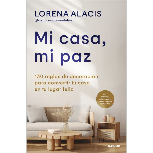 Mi casa, mi paz: 130 reglas para convertir tu casa en tu lugar feliz (Tapa blanda)