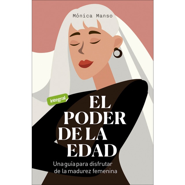 El poder de la edad: Una guía para disfrutar de la madurez femenina (Tapa blanda)