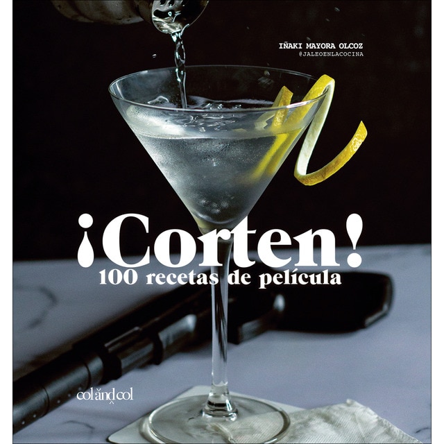 ¡Corten! 100 recetas de película