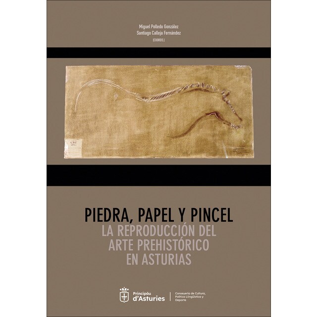 Piedra, papel y pincel: La reproducción del arte prehistórico en Asturias (Tapa dura)