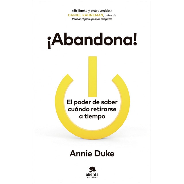 ¡Abandona!: El poder de saber cuándo retirarse a tiempo (Tapa blanda con solapas)