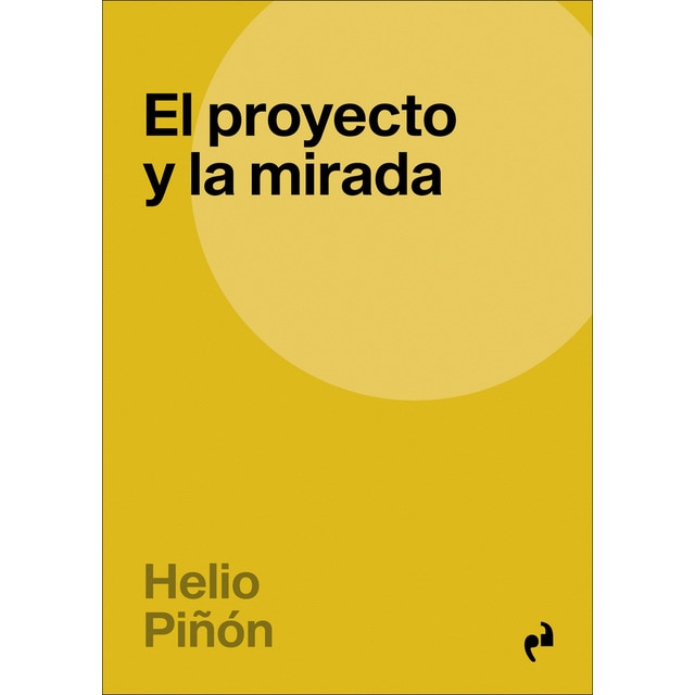 EL PROYECTO Y LA MIRADA (Tapa blanda)