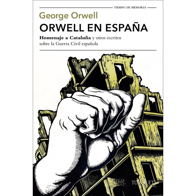 Orwell en España: Homenaje a Cataluña y otros escritos sobre la guerra civil española