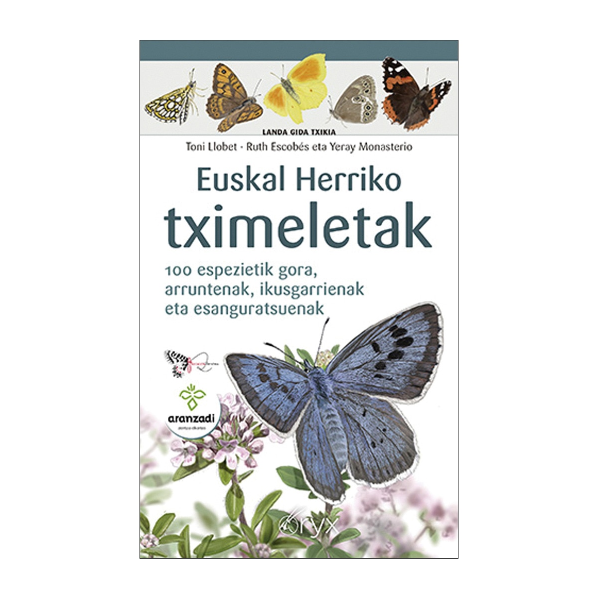 Imagem 0 de Euskal Herriko tximeletak: 100 espezietik gora, arruntenak, ikusgarrienak eta esanguratsuenak (Capa mole)