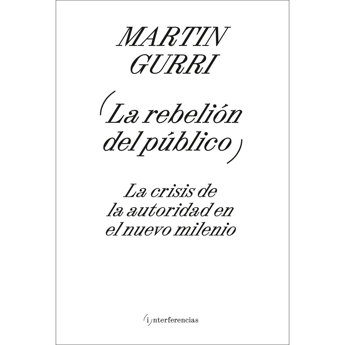Imagem 0 de La rebelión del público: La crisis de la autoridad en el nuevo milenio (Capa mole com abas)