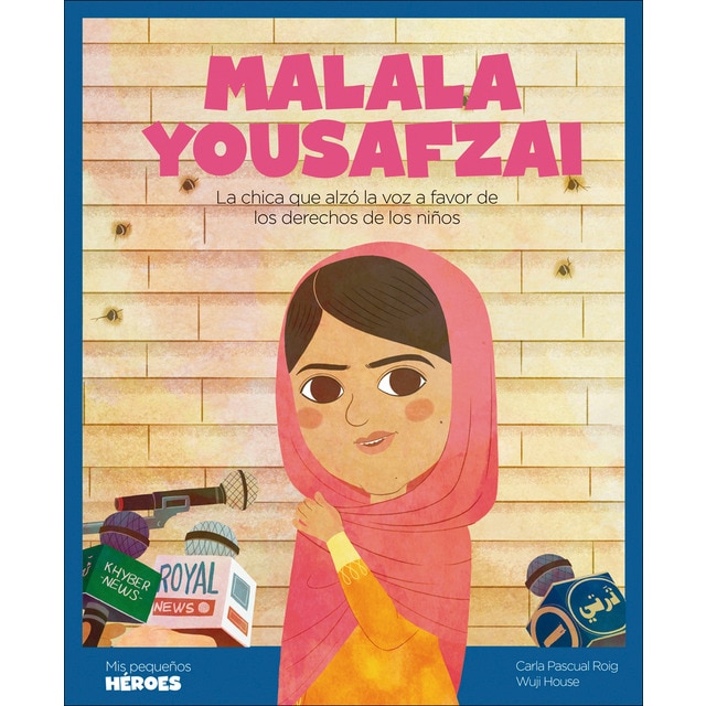 Malala Yousafzai: La chica que alzó la voz a favor de los derechos de los niños | Cuentos para niños y niñas para conocer a los grandes p  (Tapa dura)