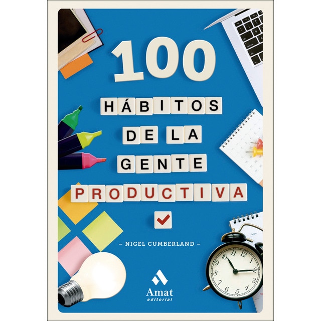 100 hábitos de la gente productiva: Pequeñas lecciones para afrontar mejor las tareas (Tapa blanda)