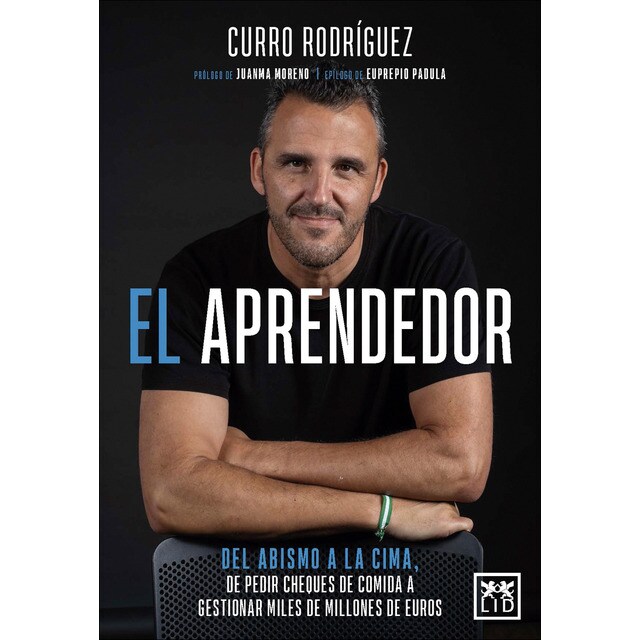 El aprendedor: Del abismo a la cima, de pedir cheques de comida a gestionar miles de millones de euros (Tapa blanda)