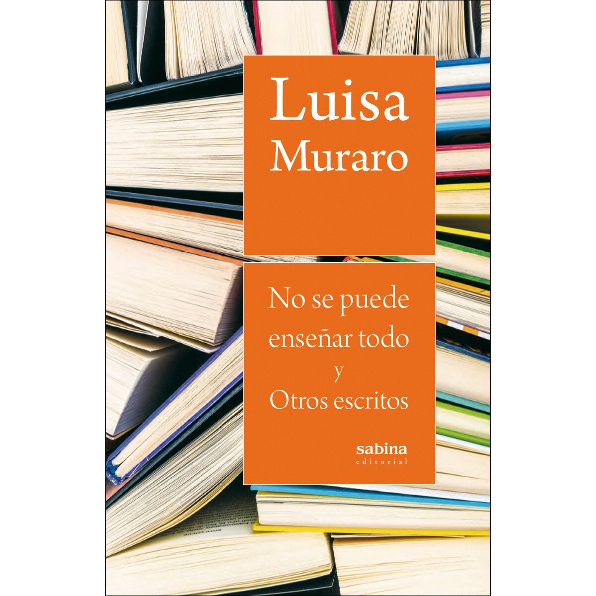 Imagem 0 de No se puede enseñar todo y Otros escritos (Capa mole)