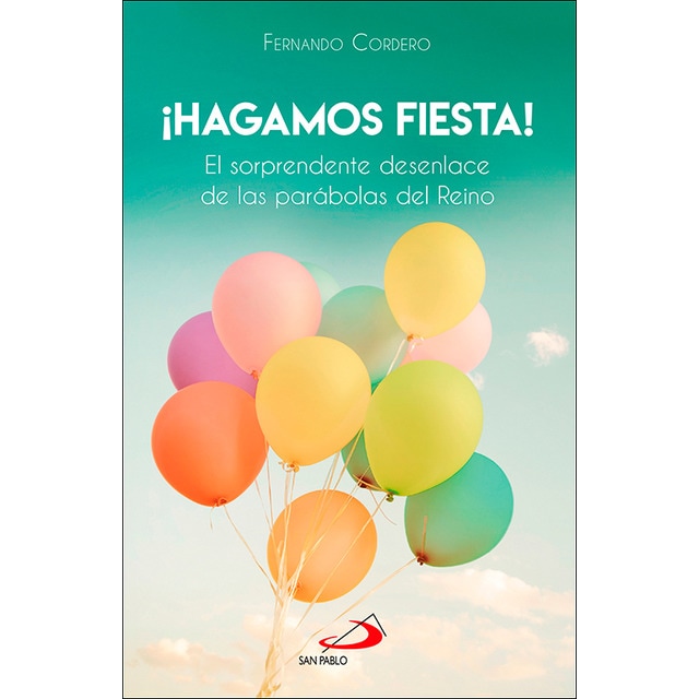 ¡Hagamos fiesta!: El sorprendente desenlace de las parábolas del Reino (Tapa blanda con solapas)