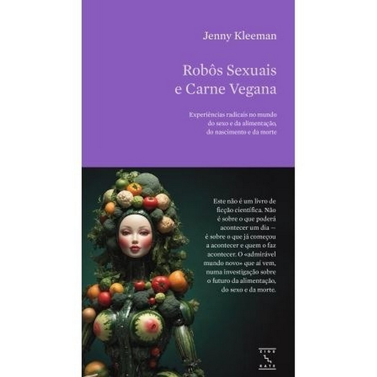 Imagem 0 de Robôs Sexuais e Carne Vegana - Experiências radicais no mundo do sexo e da alimentação, do nascimento e da morte