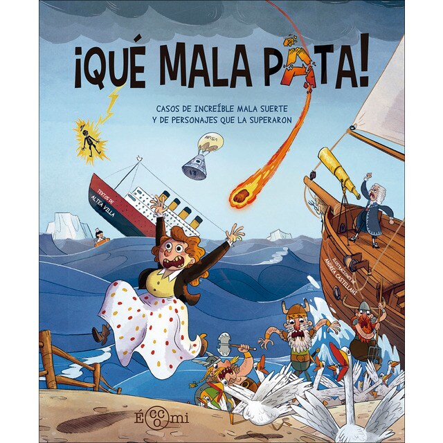 ¡Qué mala pata!: Casos de increíble mala suerte y de los personajes que la superaron