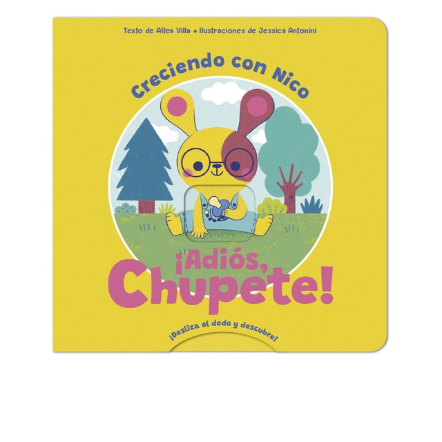 ¡Adiós, chupete!: Creciendo con Nico