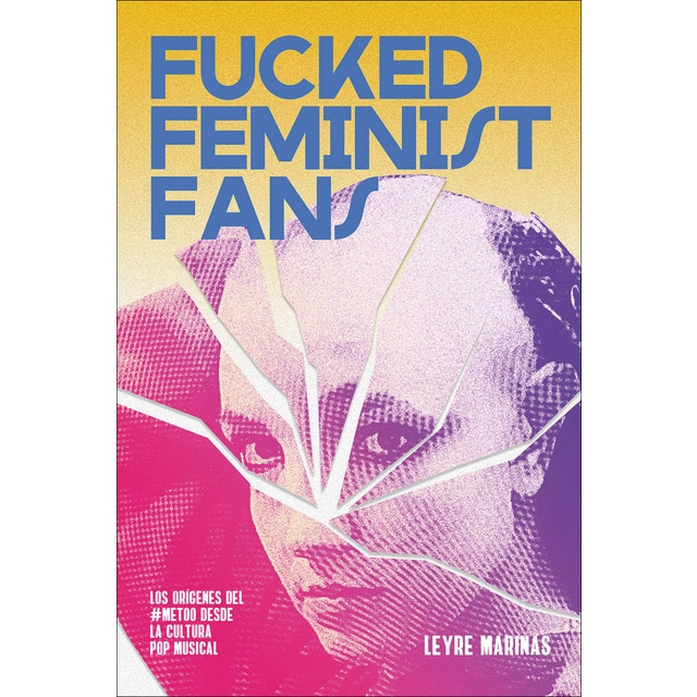 Fucked Feminist Fans: Los orígenes del #MeToo desde la cultura pop musical