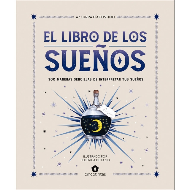 El libro de los sueños: 300 maneras sencillas de interpretar tus sueños