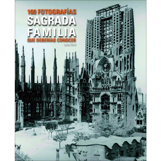 Sagrada Familia. 100 fotos que has de conèixer. (Tapa blanda con solapas)