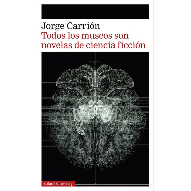Todos los museos son novelas de ciencia ficción (Tapa dura)