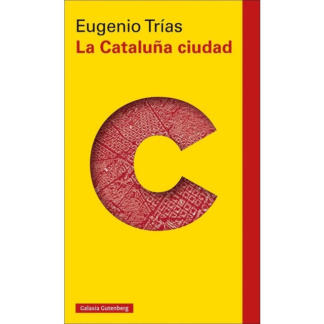 La Cataluña ciudad: El pensamiento cívico en la obra de Maragall y D'Ors (Tapa dura)