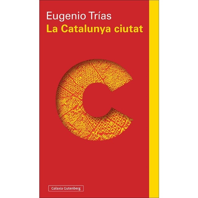 La Catalunya ciutat: El pensament cívic a l'obra de Maragall i D'Ors (Tapa dura)