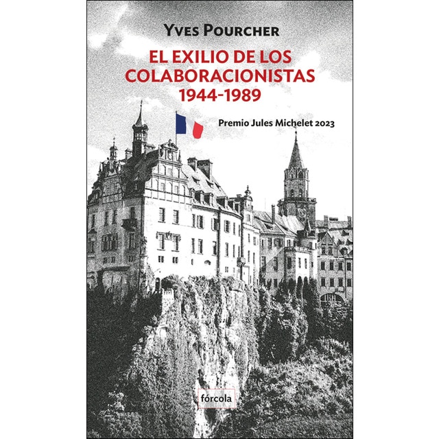 El exilio de los colaboracionistas. 1944-1989 (Tapa blanda con solapas)