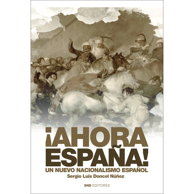 ¡Ahora España! Un nuevo nacionalismo español