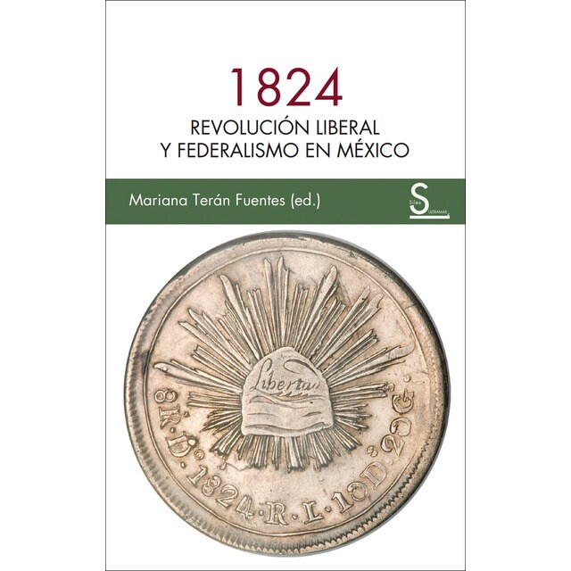 1824: Revolución liberal y federalismo en méxico (Tapa blanda con solapas)