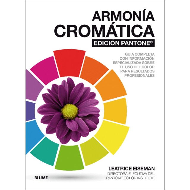 Armonía cromática. EDICIÓN PANTONE ®: Guía completa con información especializada sobre el uso del color para resultad (Tapa blanda)