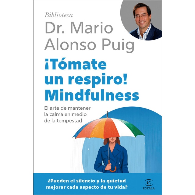 ¡Tómate un respiro! Mindfulness: El arte de mantener la calma en medio de la tempestad (Tapa blanda con solapas)