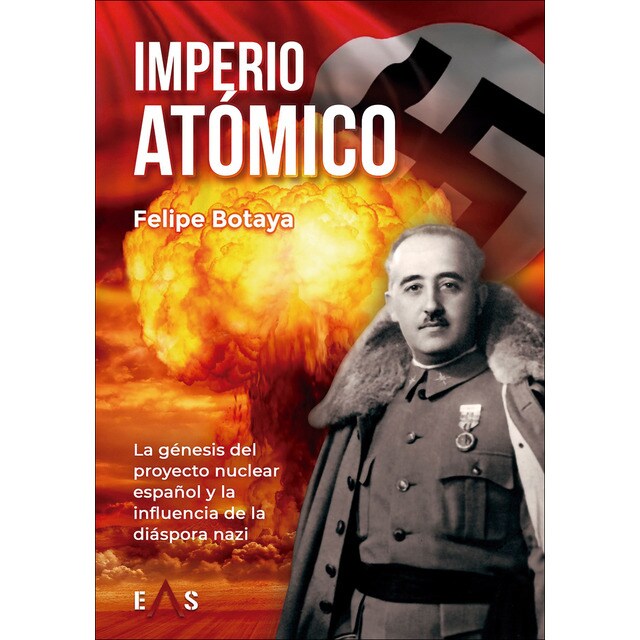 IMPERIO ATÓMICO: LA GÉNESIS DEL PROYECTO NUCLEAR ESPAÑOL Y LA INFLUENCIA DE LA DIASPORA NAZI