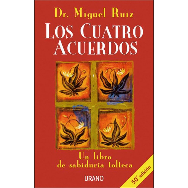 Los cuatro acuerdos: Un libro de sabiduría tolteca (Tapa blanda)