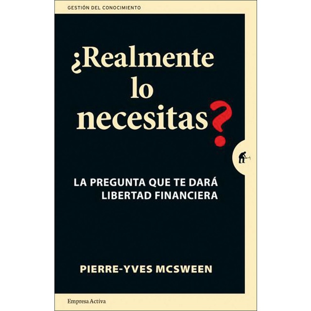 ¿Realmente lo necesitas?: La pregunta que te dará libertad financiera. Una práctica guía para replantear tus finanzas personales (Tapa blanda)