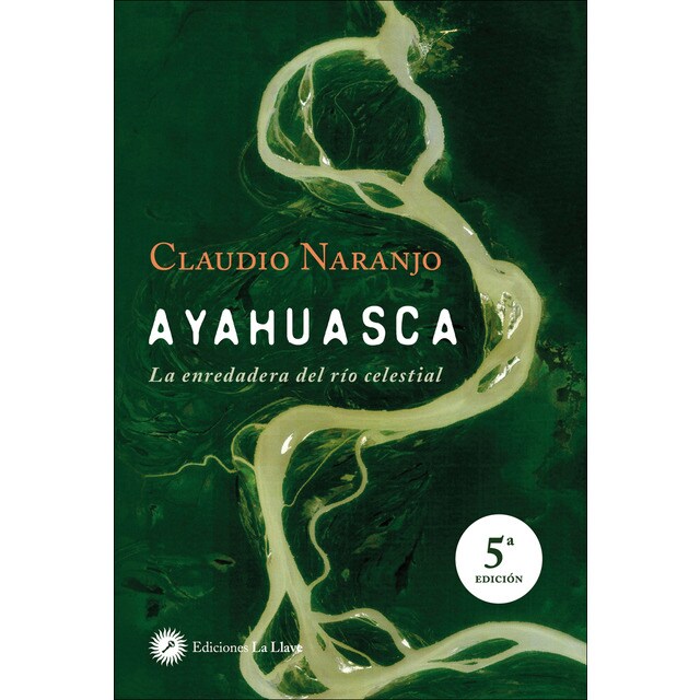Ayahuasca: La enredadera del río celestial (Tapa blanda con solapas)