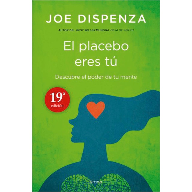 El placebo eres tú: Cómo ejercer el poder de la mente (Tapa blanda)
