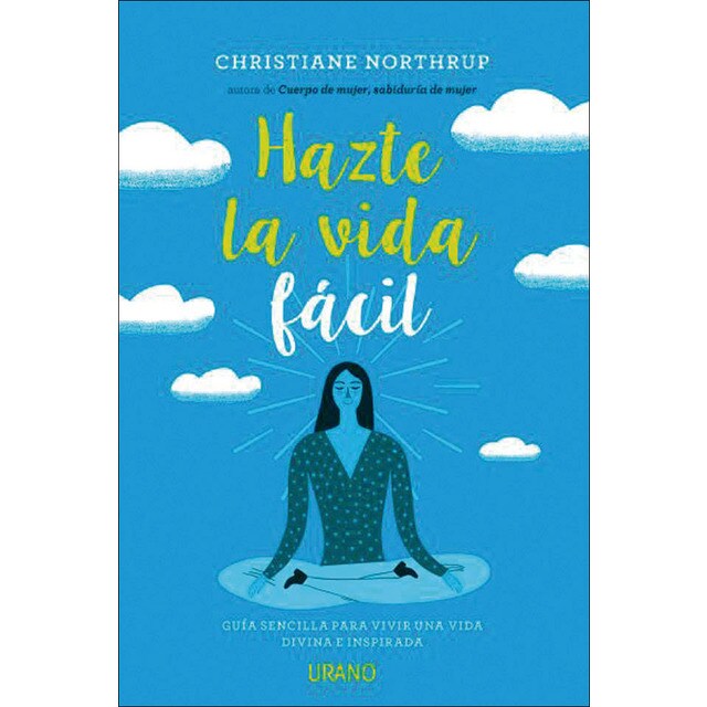 Hazte la vida fácil: Una guía sencilla para vivir una vida divina e inspirada (Tapa blanda)