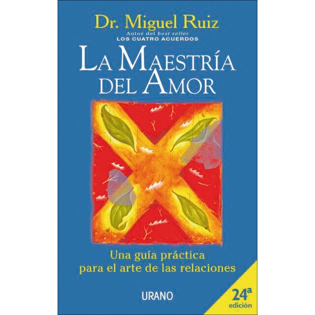 La maestría del amor: Una guía práctica para el arte de las relaciones (Tapa blanda)