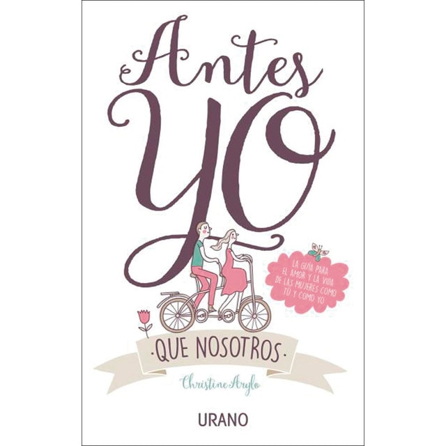 Antes yo que nosotros: La guía para el amor y la vida de las mujeres como tú y como yo (Tapa blanda)