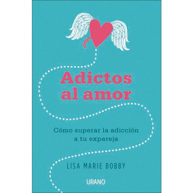 Adictos al amor: Cómo superar la adicción a tu ex pareja (Tapa blanda)