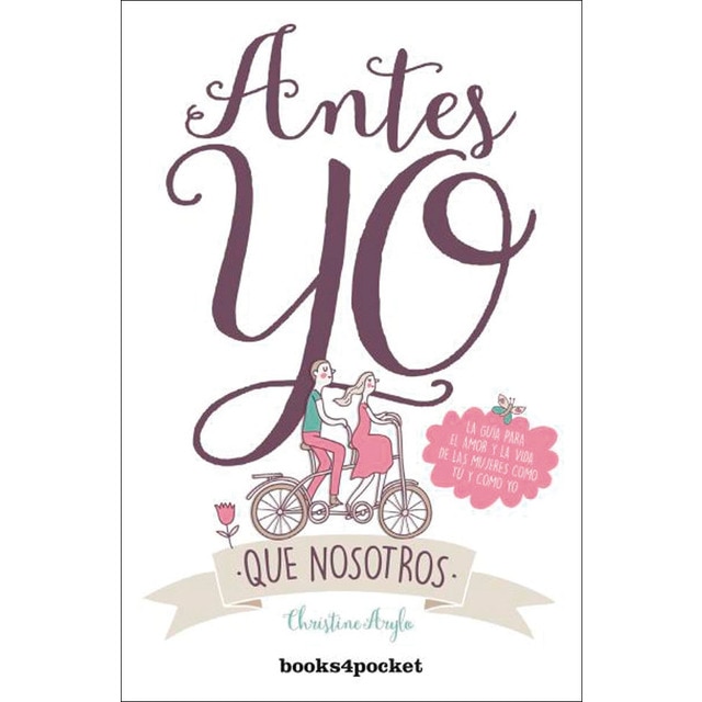 Antes yo que nosotros: La guía para el amor y la vida de las mujeres como tú y como yo (Bolsillo) (Tapa blanda)