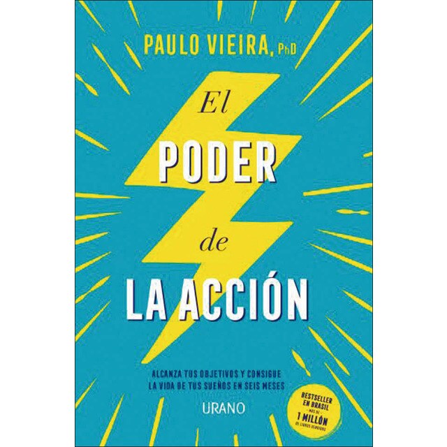 El poder de la acción: Alcanza tus objetivos y consigue la vida de tus sueños en seis meses (Tapa blanda)