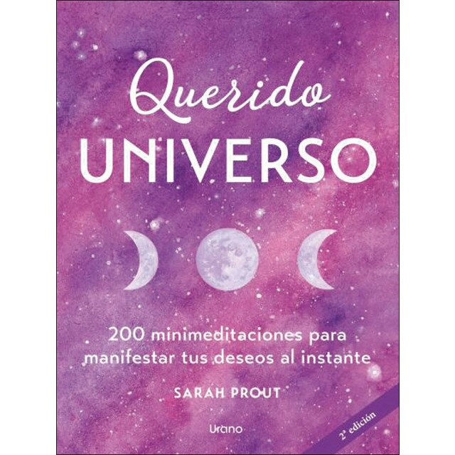 Querido Universo: 200 minimeditaciones para manifestar tus deseos al instante (Tapa blanda)