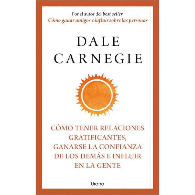 Cómo tener relaciones gratificantes, ganarse la confianza de los demás e influir en la gente (Tapa blanda)