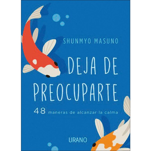 Deja de preocuparte: 48 maneras de alcanzar la calma (Tapa blanda)
