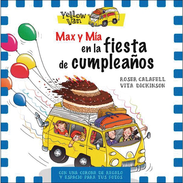 Yellow Van. Max y Mía en la fiesta de cumpleaños (Tapa dura)