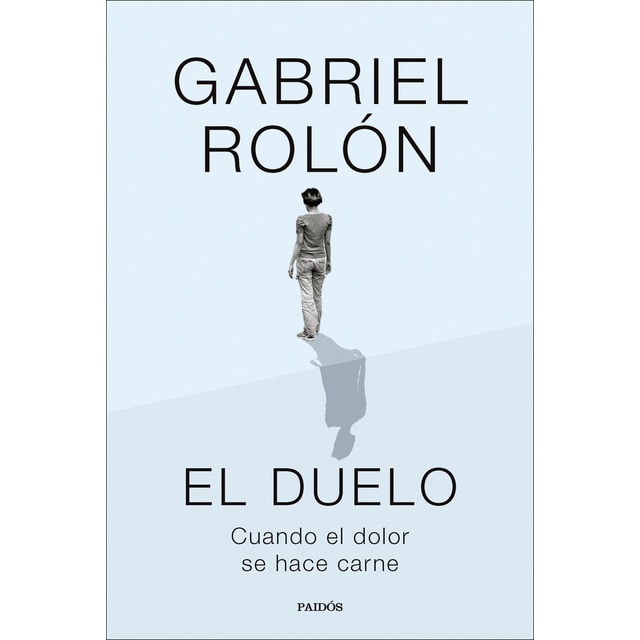El duelo: Cuando el dolor se hace carne (Tapa blanda con solapas)