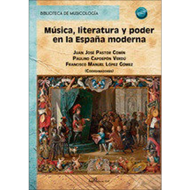 Música, literatura y poder en la España moderna