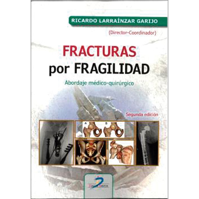 Fracturas por fragilidad: Abordaje médico quirúrgico (Tapa blanda)